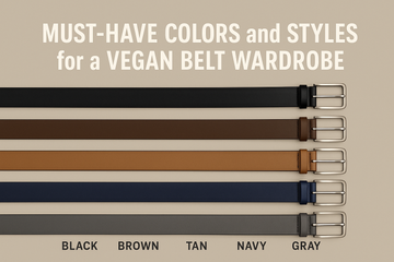 Must-Have Colors and Styles for a Vegan Belt Wardrobe