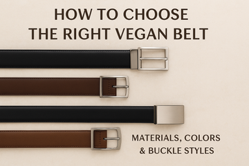 How to Choose the Right Vegan Belt: Materials, Colors & Buckle Styles